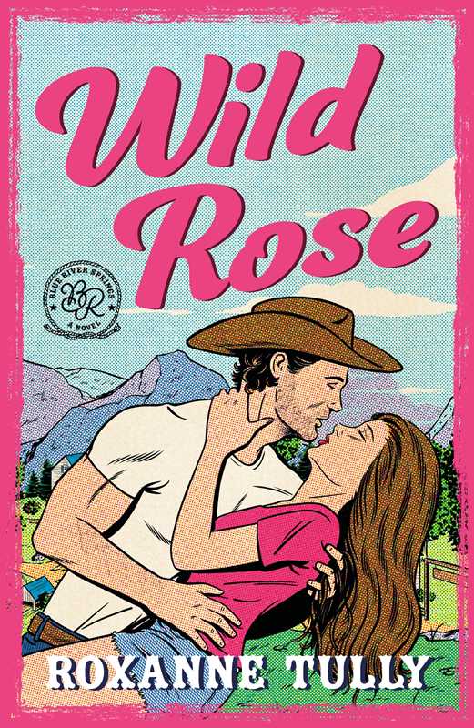 Wild Rose by Roxanne Tully: Paperback; 432 pages / English