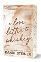 Love Letter To Whiskey by Kandi Steiner: Paperback; 480 pages / English