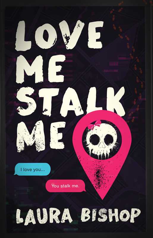 Love Me Stalk Me by Laura Bishop: Paperback; 400 pages / English