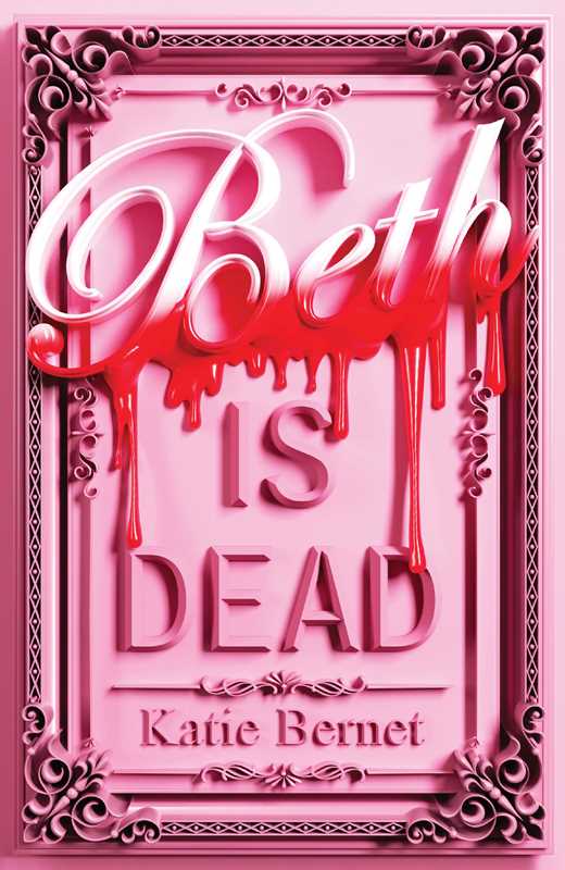 Beth Is Dead by Katie Bernet: Hardcover; 400 pages / English