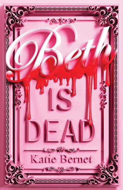 Beth Is Dead by Katie Bernet: Hardcover; 400 pages / English