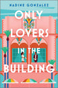 Only Lovers in the Building  : Nadine Gonzalez