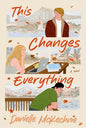 This Changes Everything: A Novel cover image