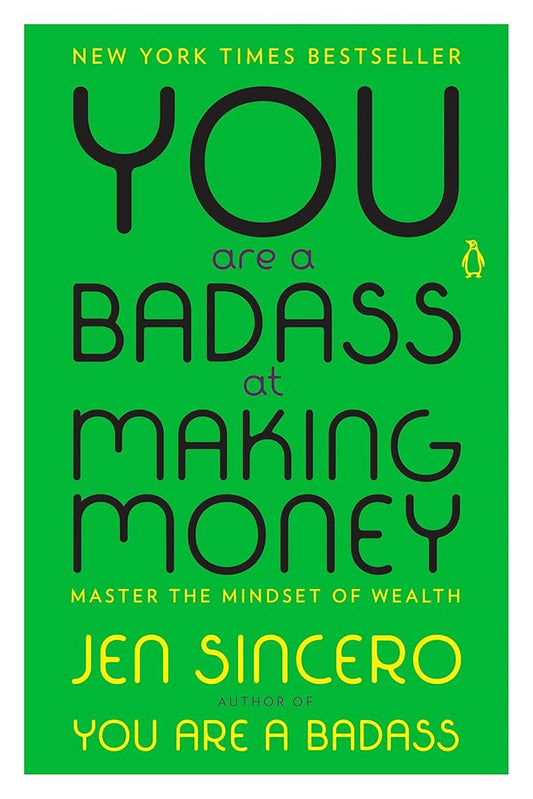 You Are a Badass at Making Money: Master the Mindset of Wealth cover image