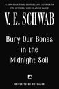Bury Our Bones in the Midnight Soil cover image