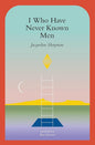 I Who Have Never Known Men cover image
