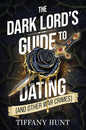 The Dark Lord's Guide to Dating (and Other War Crimes) (Guides to Villainy and Love) cover image