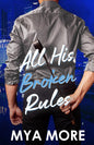All His Broken Rules: A Forbidden Professor/Student Romance (The Broken Series) cover image