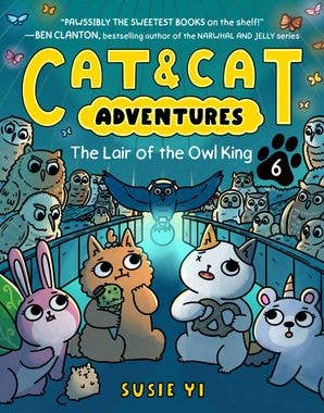 Cat & Cat Adventures: The Lair of the Owl King : Susie Yi