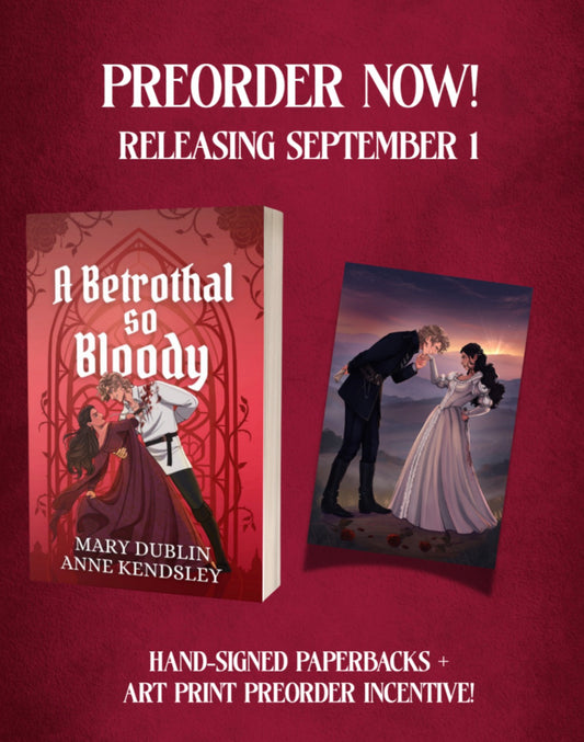 [PRE-ORDER CAMPAIGN] A Betrothal So Bloody by Mary Dublin & Anne Kendsley [Signed + Swag]