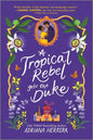 A Tropical Rebel Gets the Duke: Adriana Herrera
