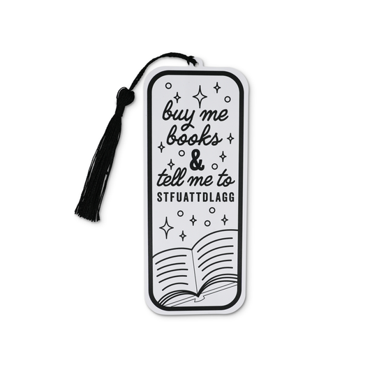 Buy Me Books Smut Bookmark - Tell Me STFUATTDLAGG (Explicit)