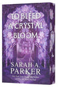 To Bleed a Crystal Bloom: Sarah A. Parker